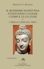 Mauricio Y. Marassi - Il Buddismo Mahayana Attravero il Luoghi i Tempi e le Culture - L'India e cenni sul Tibet